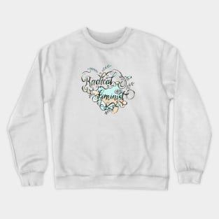 Radical Feminist - Calligraphy. Crewneck Sweatshirt